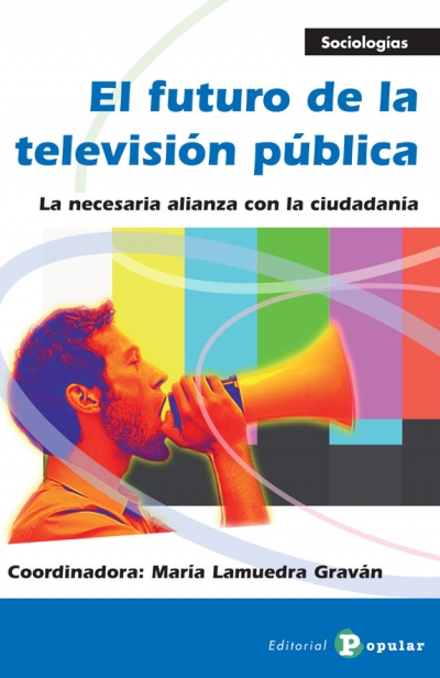 El futuro de la televisión pública. La necesaria alianza con la ciudadanía